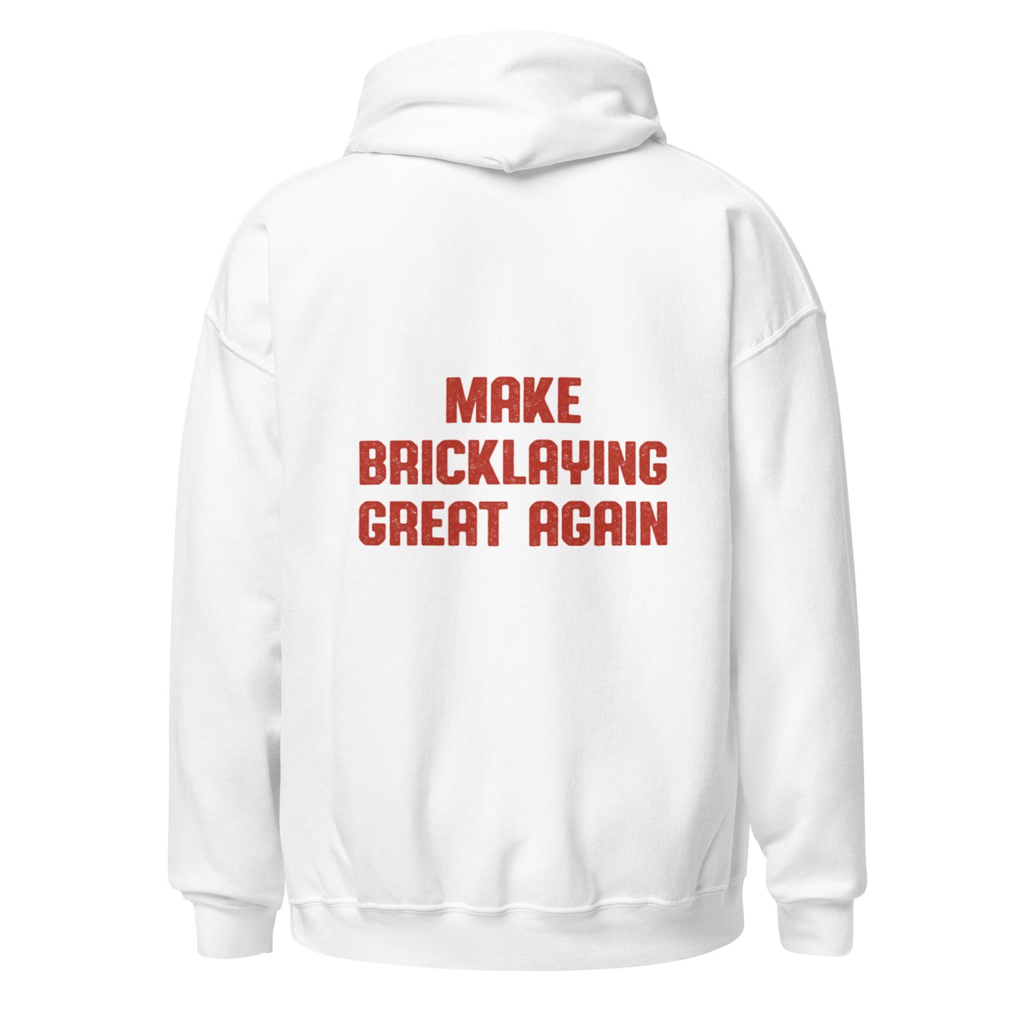Make Bricklaying Great Again Hoodie