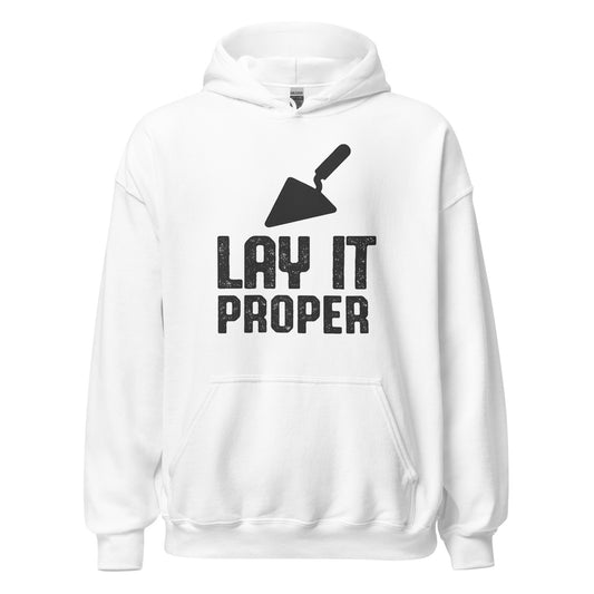 Lay It Proper Hoodie